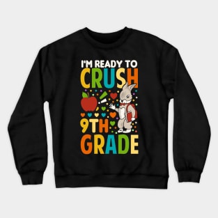 I'm Ready To Crush 9th Grade Back To School Funny Rabbit Crewneck Sweatshirt